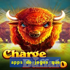 apps de jogos que pagam de verdade